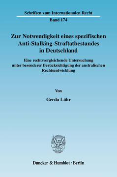 Zur Notwendigkeit eines spezifischen Anti-Stalking-Straftatbestandes in Deutschland Zur Notwendigkeit eines spezifischen Anti-Stalking-Straftatbestandes in Deutschland