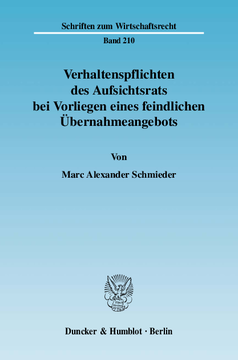 Verhaltenspflichten des Aufsichtsrats bei Vorliegen eines feindlichen Übernahmeangebots Verhaltenspflichten des Aufsichtsrats bei Vorliegen eines feindlichen Übernahmeangebots