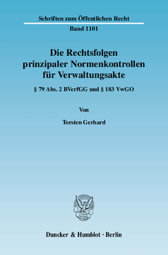 Die Rechtsfolgen prinzipaler Normenkontrollen für Verwaltungsakte Die Rechtsfolgen prinzipaler Normenkontrollen für Verwaltungsakte
