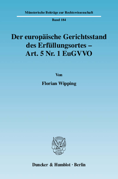 Der europäische Gerichtsstand des Erfüllungsortes - Art. 5 Nr. 1 EuGVVO Der europäische Gerichtsstand des Erfüllungsortes - Art. 5 Nr. 1 EuGVVO