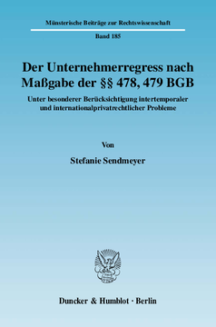Der Unternehmerregress nach Maßgabe der §§ 478, 479 BGB Der Unternehmerregress nach Maßgabe der §§ 478, 479 BGB