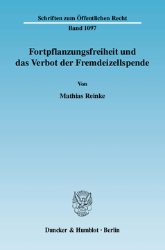 Fortpflanzungsfreiheit und das Verbot der Fremdeizellspende Fortpflanzungsfreiheit und das Verbot der Fremdeizellspende