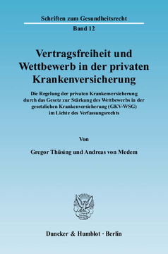 Vertragsfreiheit und Wettbewerb in der privaten Krankenversicherung Vertragsfreiheit und Wettbewerb in der privaten Krankenversicherung