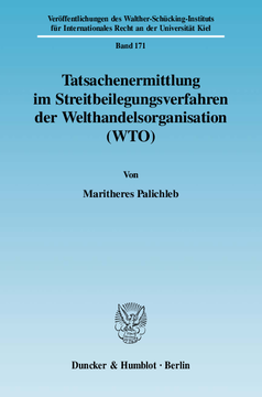 Tatsachenermittlung im Streitbeilegungsverfahren der Welthandelsorganisation (WTO) Tatsachenermittlung im Streitbeilegungsverfahren der Welthandelsorganisation (WTO)