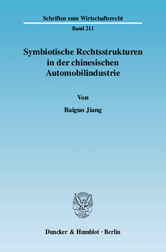 Symbiotische Rechtsstrukturen in der chinesischen Automobilindustrie Symbiotische Rechtsstrukturen in der chinesischen Automobilindustrie