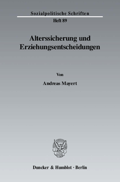 Alterssicherung und Erziehungsentscheidungen Alterssicherung und Erziehungsentscheidungen