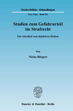Studien zum Gefahrurteil im Strafrecht Studien zum Gefahrurteil im Strafrecht