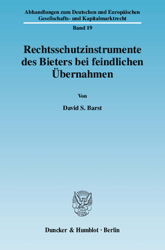 Rechtsschutzinstrumente des Bieters bei feindlichen Übernahmen Rechtsschutzinstrumente des Bieters bei feindlichen Übernahmen