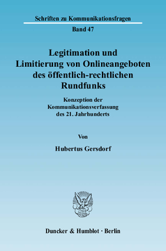 Legitimation und Limitierung von Onlineangeboten des öffentlich-rechtlichen Rundfunks Legitimation und Limitierung von Onlineangeboten des öffentlich-rechtlichen Rundfunks