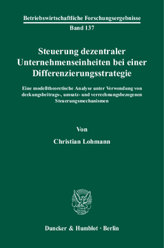 Steuerung dezentraler Unternehmenseinheiten bei einer Differenzierungsstrategie Steuerung dezentraler Unternehmenseinheiten bei einer Differenzierungsstrategie