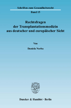 Rechtsfragen der Transplantationsmedizin aus deutscher und europäischer Sicht Rechtsfragen der Transplantationsmedizin aus deutscher und europäischer Sicht