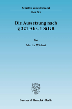 Die Aussetzung nach § 221 Abs. 1 StGB Die Aussetzung nach § 221 Abs. 1 StGB