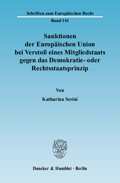 Sanktionen der Europäischen Union bei Verstoß eines Mitgliedstaats gegen das Demokratie- oder Rechtsstaatsprinzip Sanktionen der Europäischen Union bei Verstoß eines Mitgliedstaats gegen das Demokratie- oder Rechtsstaatsprinzip