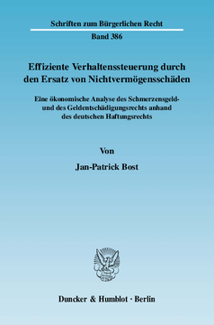 Effiziente Verhaltenssteuerung durch den Ersatz von Nichtvermögensschäden Effiziente Verhaltenssteuerung durch den Ersatz von Nichtvermögensschäden