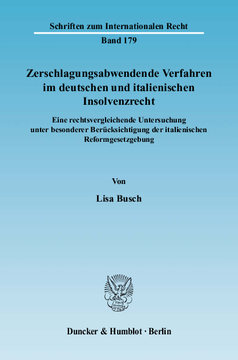 Zerschlagungsabwendende Verfahren im deutschen und italienischen Insolvenzrecht Zerschlagungsabwendende Verfahren im deutschen und italienischen Insolvenzrecht