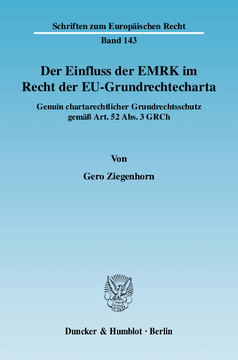 Der Einfluss der EMRK im Recht der EU-Grundrechtecharta Der Einfluss der EMRK im Recht der EU-Grundrechtecharta