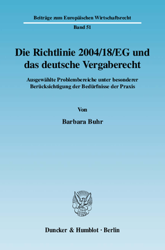 Die Richtlinie 2004/18/EG und das deutsche Vergaberecht Die Richtlinie 2004/18/EG und das deutsche Vergaberecht