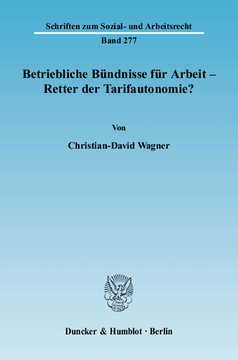 Betriebliche Bündnisse für Arbeit - Retter der Tarifautonomie? Betriebliche Bündnisse für Arbeit - Retter der Tarifautonomie?