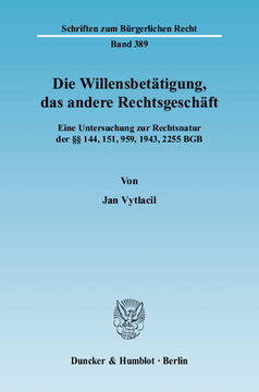 Die Willensbetätigung, das andere Rechtsgeschäft Die Willensbetätigung, das andere Rechtsgeschäft
