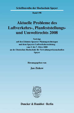 Aktuelle Probleme des Luftverkehrs-, Planfeststellungs- und Umweltrechts 2008 Aktuelle Probleme des Luftverkehrs-, Planfeststellungs- und Umweltrechts 2008