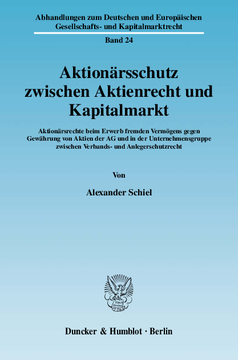 Aktionärsschutz zwischen Aktienrecht und Kapitalmarkt Aktionärsschutz zwischen Aktienrecht und Kapitalmarkt