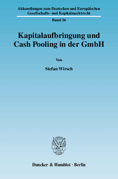 Kapitalaufbringung und Cash Pooling in der GmbH Kapitalaufbringung und Cash Pooling in der GmbH