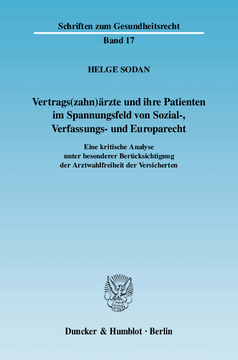 Vertrags(zahn)ärzte und ihre Patienten im Spannungsfeld von Sozial-, Verfassungs- und Europarecht Vertrags(zahn)ärzte und ihre Patienten im Spannungsfeld von Sozial-, Verfassungs- und Europarecht