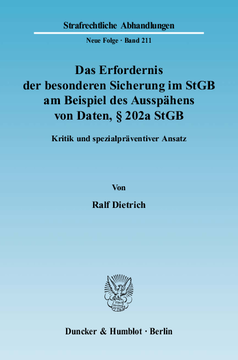 Das Erfordernis der besonderen Sicherung im StGB am Beispiel des Ausspähens von Daten, § 202a StGB Das Erfordernis der besonderen Sicherung im StGB am Beispiel des Ausspähens von Daten, § 202a StGB