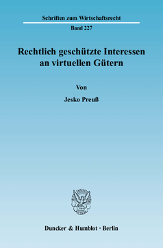 Rechtlich geschützte Interessen an virtuellen Gütern Rechtlich geschützte Interessen an virtuellen Gütern