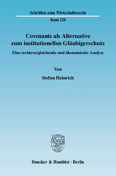 Covenants als Alternative zum institutionellen Gläubigerschutz Covenants als Alternative zum institutionellen Gläubigerschutz