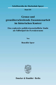 Grenze und grenzüberschreitende Zusammenarbeit im historischen Kontext Grenze und grenzüberschreitende Zusammenarbeit im historischen Kontext