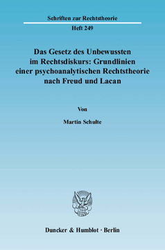 Das Gesetz des Unbewussten im Rechtsdiskurs: Grundlinien einer psychoanalytischen Rechtstheorie nach Freud und Lacan Das Gesetz des Unbewussten im Rechtsdiskurs: Grundlinien einer psychoanalytischen Rechtstheorie nach Freud und Lacan