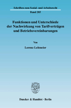 Funktionen und Unterschiede der Nachwirkung von Tarifverträgen und Betriebsvereinbarungen Funktionen und Unterschiede der Nachwirkung von Tarifverträgen und Betriebsvereinbarungen