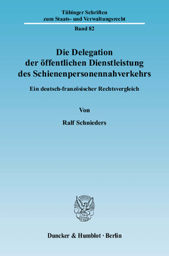 Die Delegation der öffentlichen Dienstleistung des Schienenpersonennahverkehrs Die Delegation der öffentlichen Dienstleistung des Schienenpersonennahverkehrs