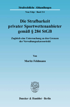 Die Strafbarkeit privater Sportwettenanbieter gemäß § 284 StGB Die Strafbarkeit privater Sportwettenanbieter gemäß § 284 StGB
