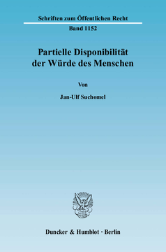 Partielle Disponibilität der Würde des Menschen Partielle Disponibilität der Würde des Menschen