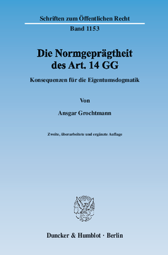 Die Normgeprägtheit des Art. 14 GG Die Normgeprägtheit des Art. 14 GG