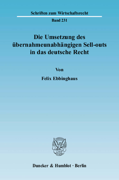 Die Umsetzung des übernahmeunabhängigen Sell-outs in das deutsche Recht Die Umsetzung des übernahmeunabhängigen Sell-outs in das deutsche Recht