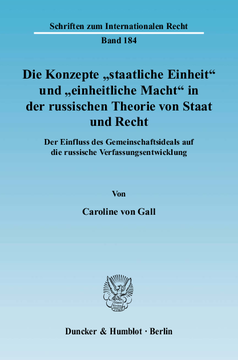 Die Konzepte »staatliche Einheit« und »einheitliche Macht« in der russischen Theorie von Staat und Recht Die Konzepte »staatliche Einheit« und »einheitliche Macht« in der russischen Theorie von Staat und Recht