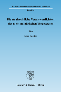 Die strafrechtliche Verantwortlichkeit des nicht-militärischen Vorgesetzten Die strafrechtliche Verantwortlichkeit des nicht-militärischen Vorgesetzten