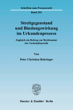 Streitgegenstand und Bindungswirkung im Urkundenprozess Streitgegenstand und Bindungswirkung im Urkundenprozess