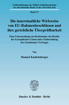 Die innerstaatliche Wirkweise von EU-Rahmenbeschlüssen und ihre gerichtliche Überprüfbarkeit Die innerstaatliche Wirkweise von EU-Rahmenbeschlüssen und ihre gerichtliche Überprüfbarkeit