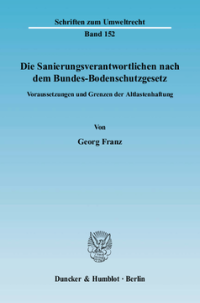 Die Sanierungsverantwortlichen nach dem Bundes-Bodenschutzgesetz