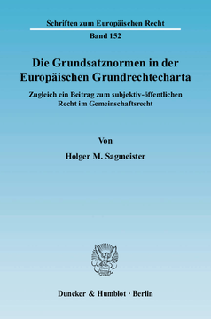 Die Grundsatznormen in der Europäischen Grundrechtecharta Die Grundsatznormen in der Europäischen Grundrechtecharta