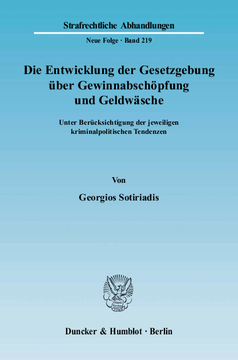 Die Entwicklung der Gesetzgebung über Gewinnabschöpfung und Geldwäsche Die Entwicklung der Gesetzgebung über Gewinnabschöpfung und Geldwäsche