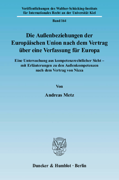 Die Außenbeziehungen der Europäischen Union nach dem Vertrag über eine Verfassung für Europa Die Außenbeziehungen der Europäischen Union nach dem Vertrag über eine Verfassung für Europa