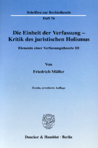 Die Einheit der Verfassung - Kritik des juristischen Holismus