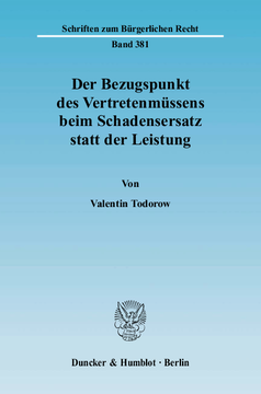 Der Bezugspunkt des Vertretenmüssens beim Schadensersatz statt der Leistung Der Bezugspunkt des Vertretenmüssens beim Schadensersatz statt der Leistung