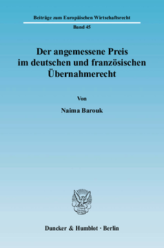 Der angemessene Preis im deutschen und französischen Übernahmerecht Der angemessene Preis im deutschen und französischen Übernahmerecht