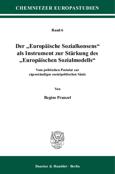 Der »Europäische Sozialkonsens« als Instrument zur Stärkung des »Europäischen Sozialmodells« Der »Europäische Sozialkonsens« als Instrument zur Stärkung des »Europäischen Sozialmodells«